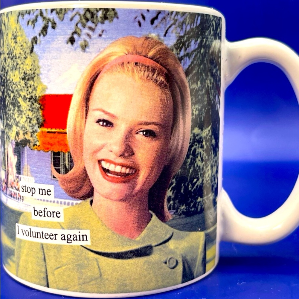 Anne Taintor “Stop me before I volunteer again” Mug
